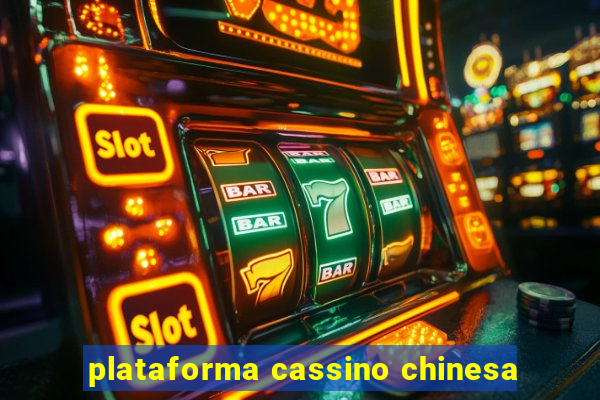 plataforma cassino chinesa